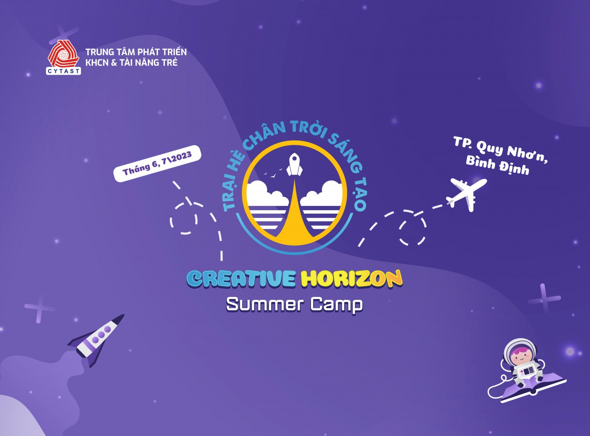 MỞ ĐƠN ĐĂNG KÝ TRẠI HÈ CHÂN TRỜI SÁNG TẠO - CREATIVE HORIZON SUMMER CAMP NĂM 2023